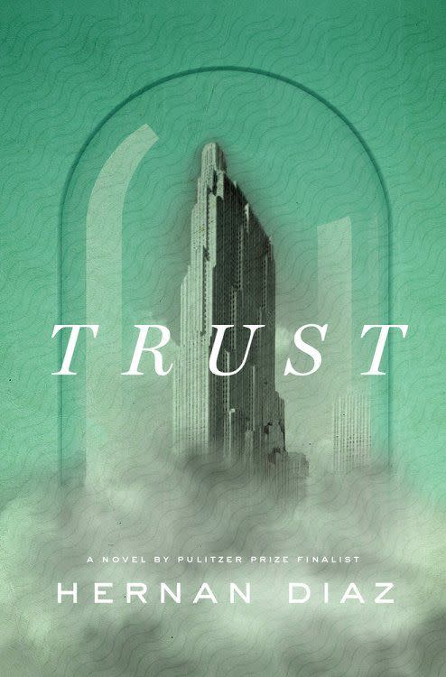 2) <i>Trust</i>, by Hernan Diaz