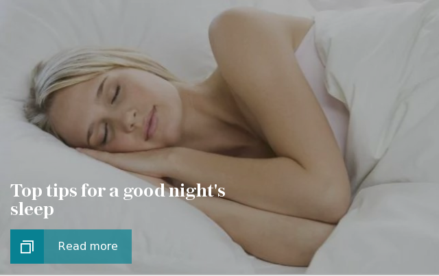 Top tips for a good night's sleep