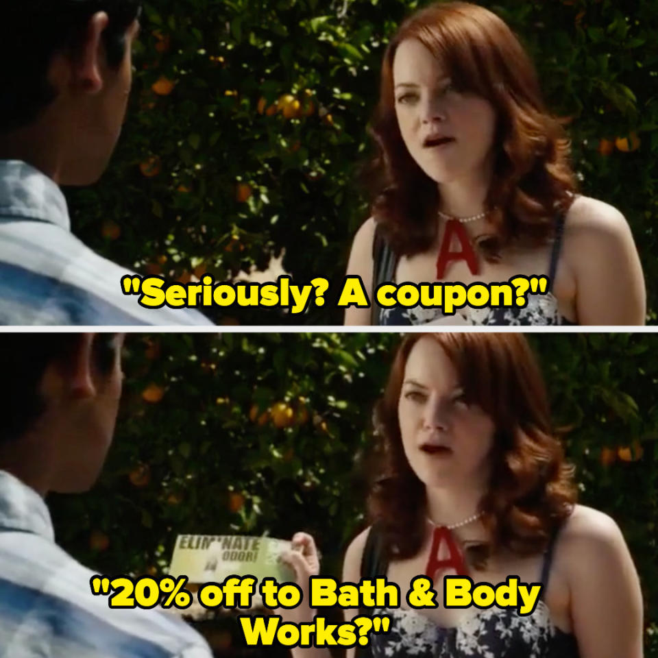 Olive in Easy A: "seriously? a coupon? 20% off to bath and body works?"