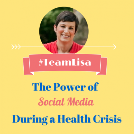 #TeamLisa Shines Light on the Power of Social Media During a Health Crisis