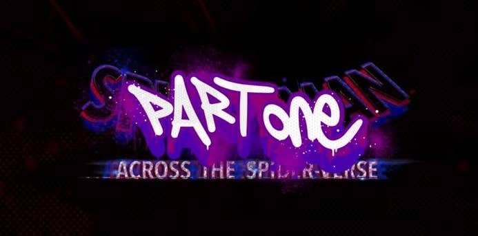 A title car for "Spider-Man: Across the Spider-Verse" with "Part One" spray-painted over it