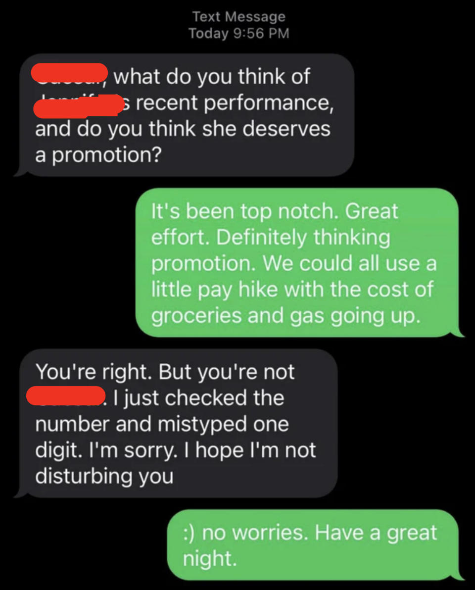 Person texts wrong number about whether an employee deserves a promotion, and the person says "It's been top notch, definitely thinking promotion, we could all use a little pay hike with the cost of groceries and gas"