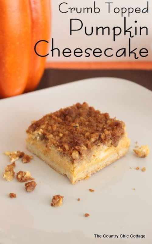 <p>The Country Chic Cottage</p><p>A wonderful pumpkin-flavored cheesecake with a crunchy topping that includes walnuts and cinnamon.</p><p><strong>Get the recipe: <a href="https://www.thecountrychiccottage.net/crumb-topped-pumpkin-cheesecake-recipe/" rel="nofollow noopener" target="_blank" data-ylk="slk:Crumb Topped Pumpkin Cheesecake;elm:context_link;itc:0;sec:content-canvas" class="link ">Crumb Topped Pumpkin Cheesecake</a></strong></p>