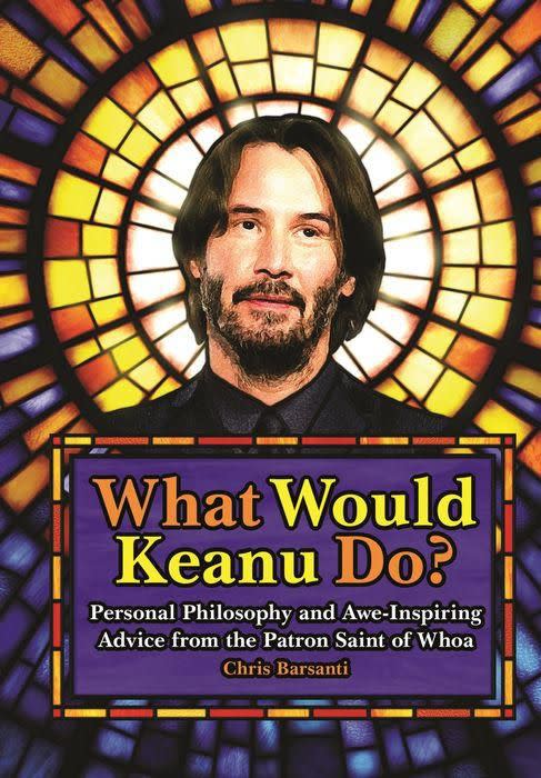 'What Would Keanu Do?'