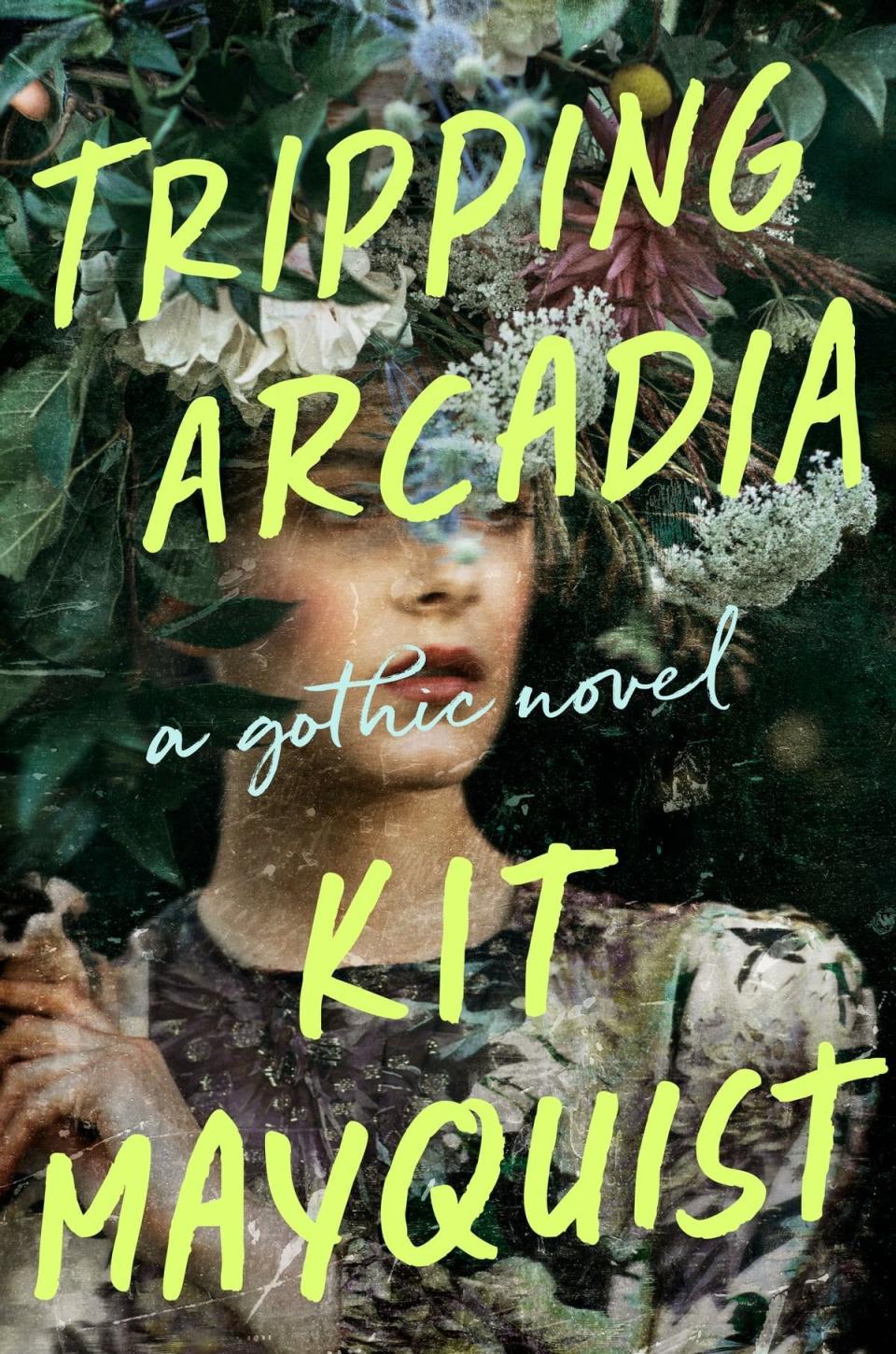 4) <i>Tripping Arcadia</i> by Kit Mayquist