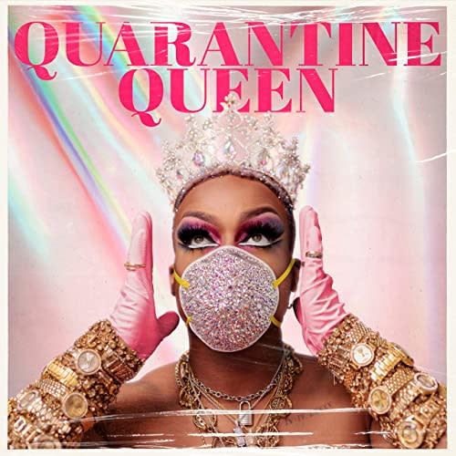 "Quarntine Queen" by Todrick Hall