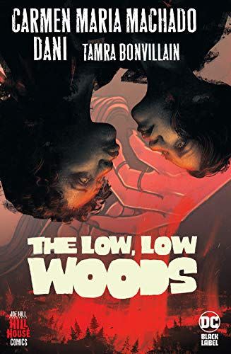 <i>The Low, Low Woods</i> by Carmen Maria Machado, Dani and Tamra Bonvillan