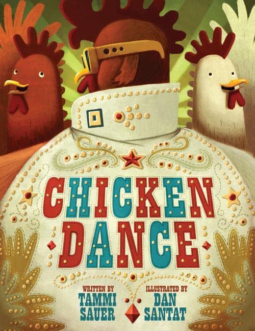 Chicken Dance by Tammi Sauer and Dan Santat