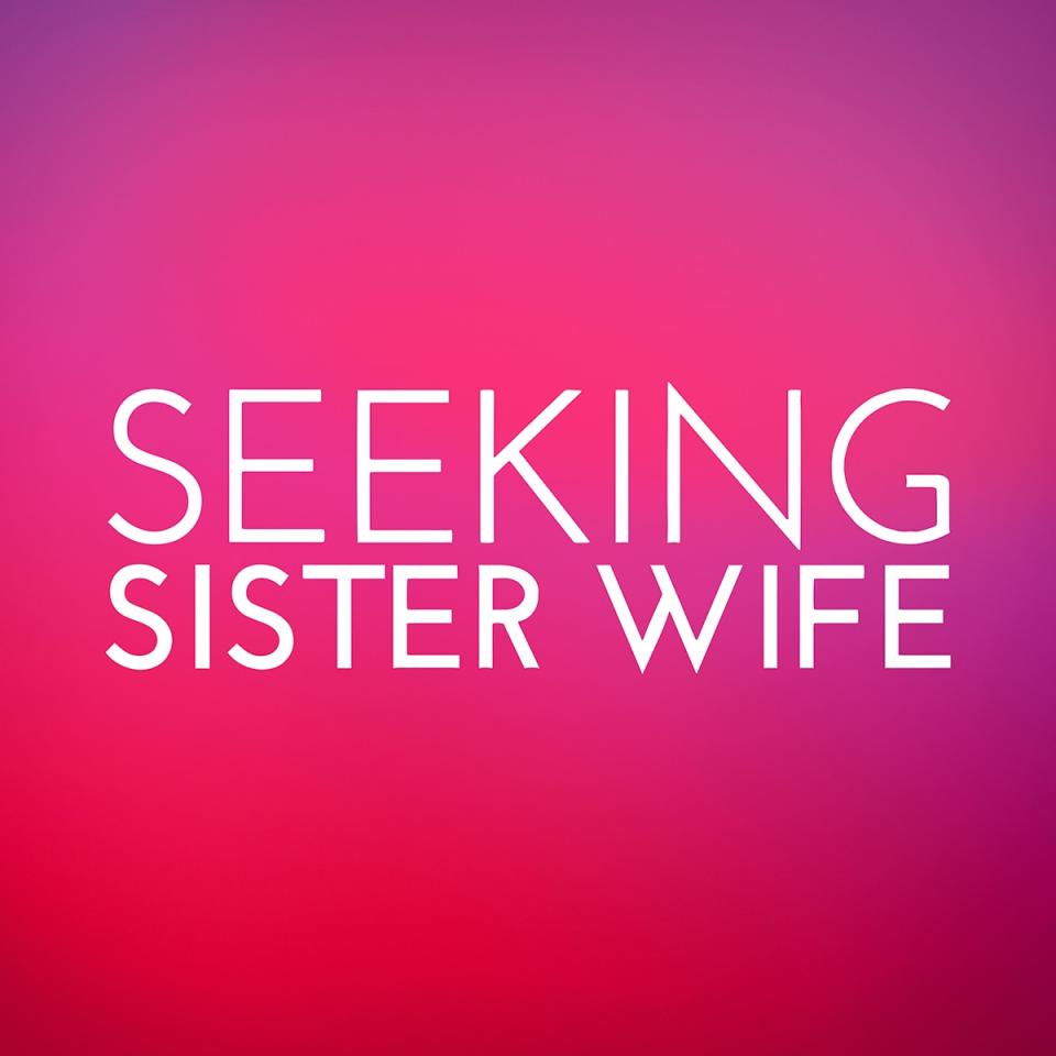 <p><em>Seeking Sister Wife</em> (TLC) - March 4</p>