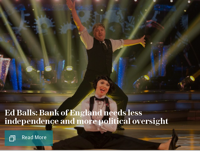 Ed Balls: Bank of England needs less independence and more political oversight