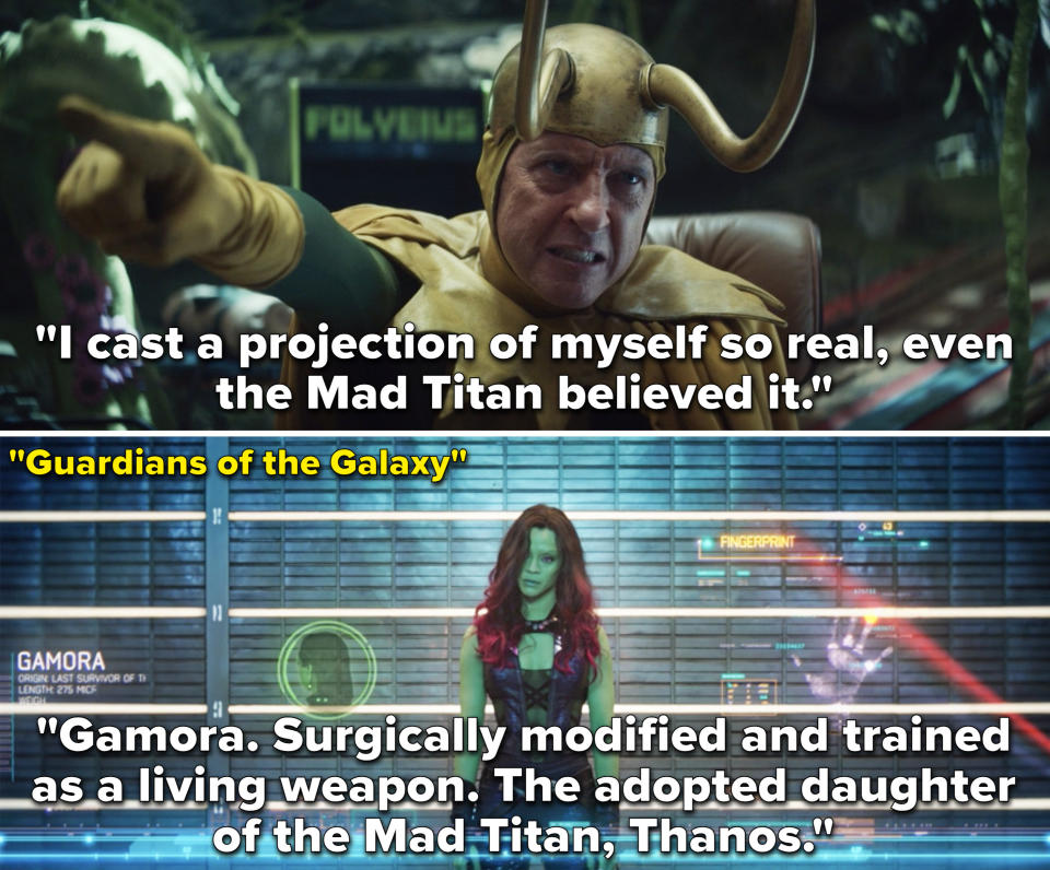 Classic Loki saying, "I cast a projection of myself so real, even the Mad Titan believed it" vs. Gamora being referred to as "the adopted daughter of the Mad Titan"