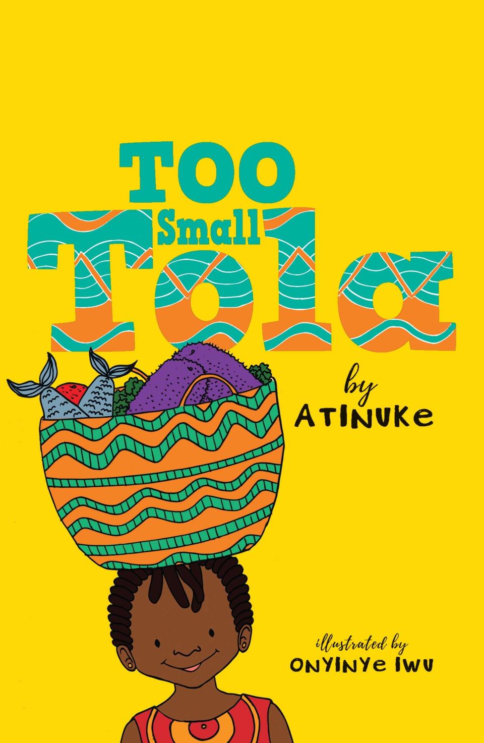 "Too Small Tola" by Atinuke tells three stories about a tiny but mighty girl.