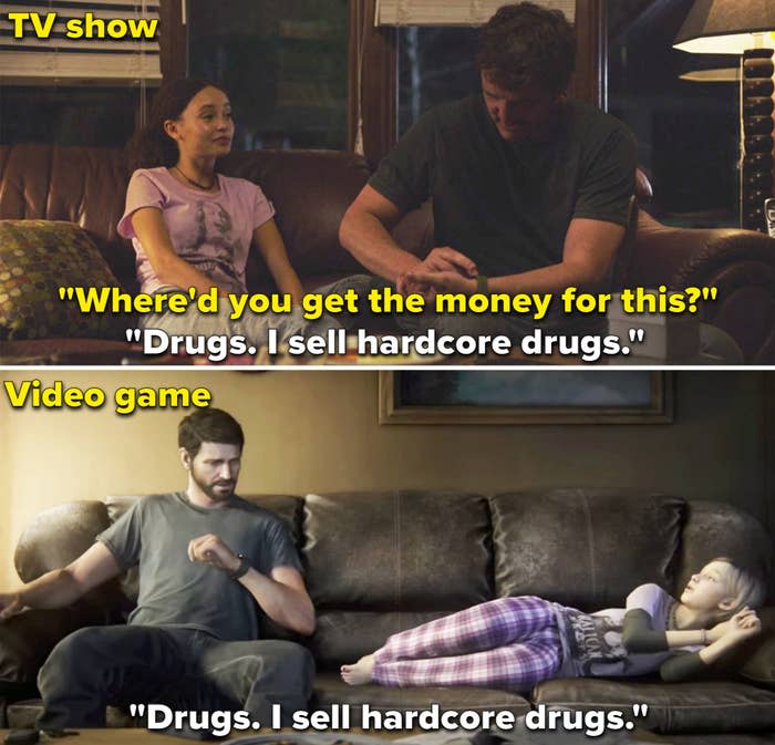 Sarah telling Joel, "Drugs. I sell hardcore drugs" in the show vs game