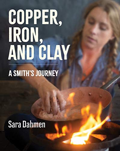 Copper, Iron, and Clay: A Smith's Journey (Amazon / Amazon)