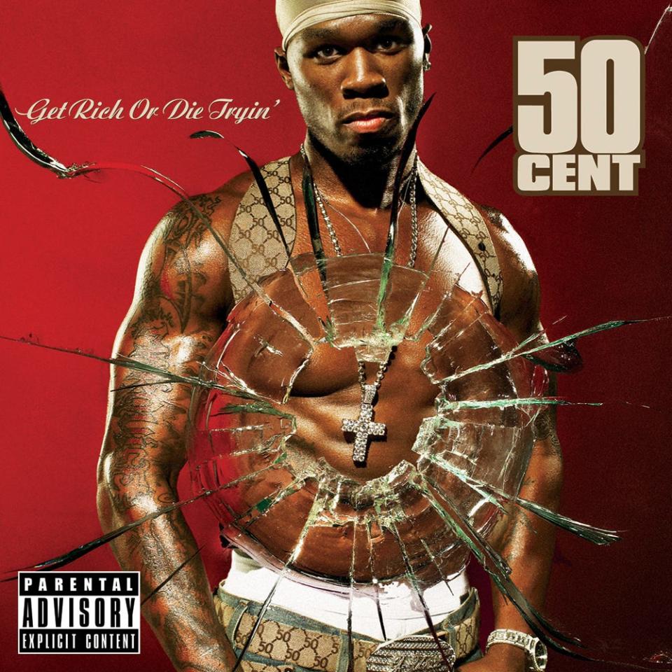 50 Cent's "Get Rich Or Die Tryin'."