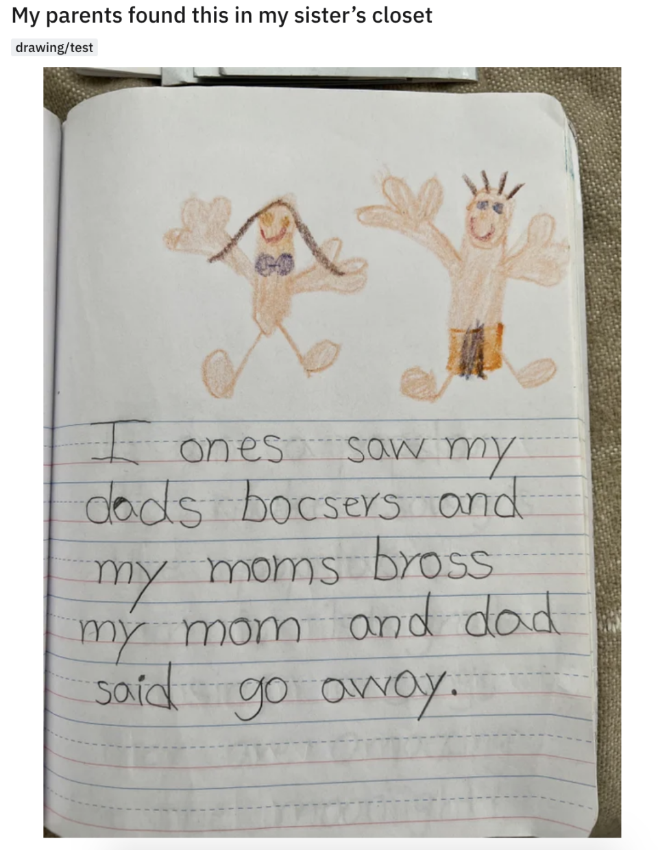 a kid's drawing with a story that they saw their dad's boxers and their mom's bra and the parents said go away