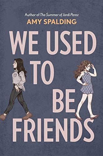 20) <i>We Used to Be Friends</i>, by Amy Spalding