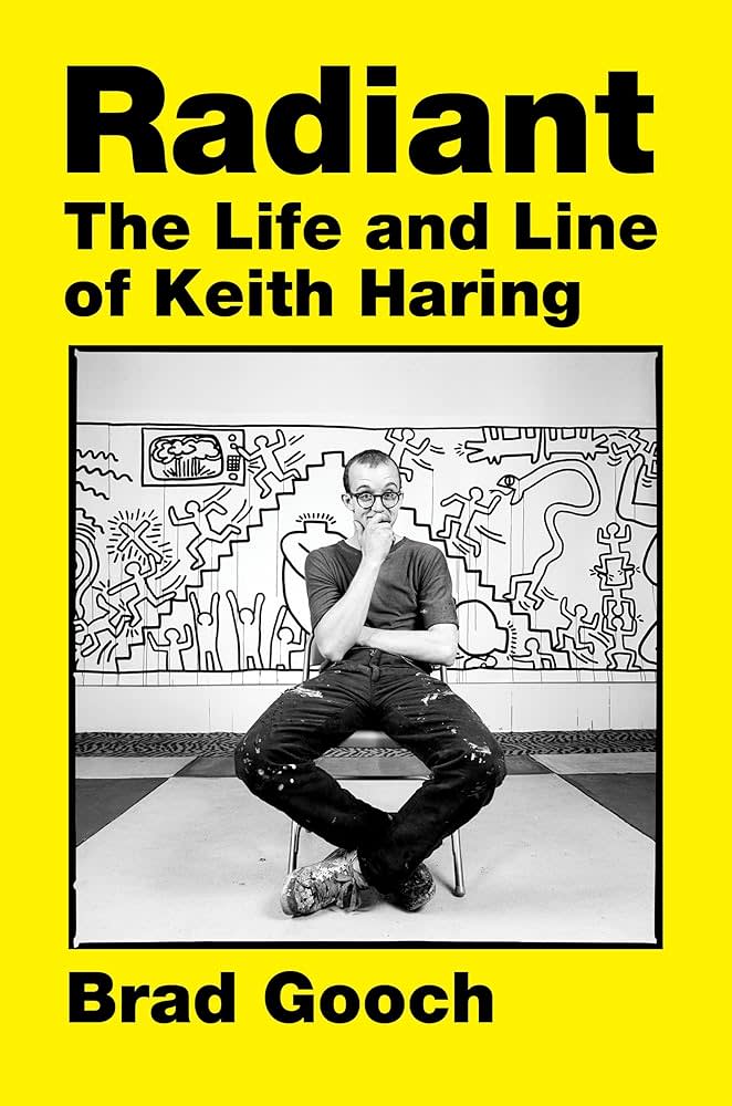 Radiant: The Life and Line of Keith Haring. By Brad Gooch