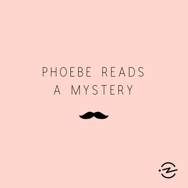 phoebe reads a mystery podcast