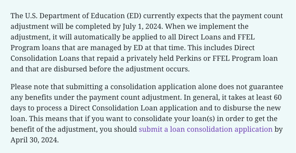 December 18, 2023 the Education Department extended the deadline for borrowers with commercially-held FFEL loans to consolidate to qualify for the one-time payment adjustment. Source: Federal Student Aid (FSA) - US Education Department