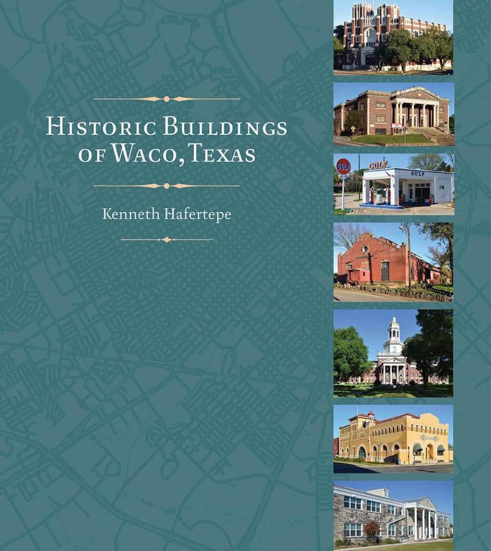 "Historic Buildings of Waco" by Ken Hafertepe is a sumptuous book about a subject much in the news thanks to makeover stars Chip and Joanna Gaines.