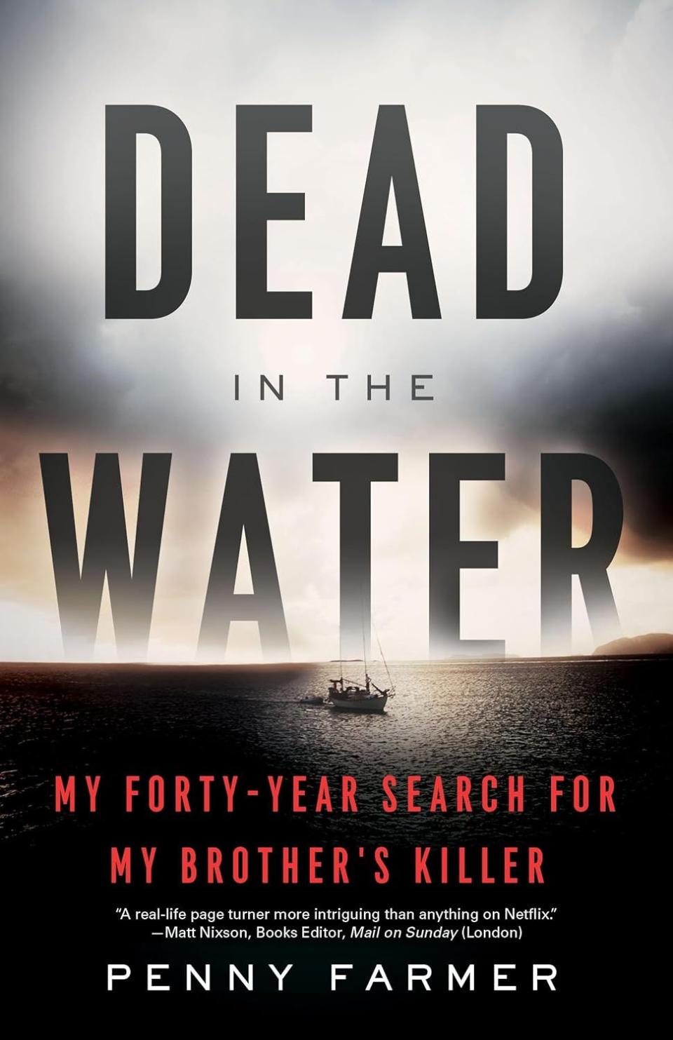 <p><a href="https://go.redirectingat.com?id=74968X1596630&url=https%3A%2F%2Fbookshop.org%2Fp%2Fbooks%2Fdead-in-the-water-my-forty-year-search-for-my-brother-s-killer-penny-farmer%2F9019422&sref=https%3A%2F%2Fwww.oprahdaily.com%2Fentertainment%2Fbooks%2Fg28480673%2Fbest-true-crime-books%2F" rel="nofollow noopener" target="_blank" data-ylk="slk:Shop Now;elm:context_link;itc:0;sec:content-canvas" class="link ">Shop Now</a></p><p><i>Dead in the Water,</i> by Penny Farmer</p><p>bookshop.org</p><p>$14.87</p>