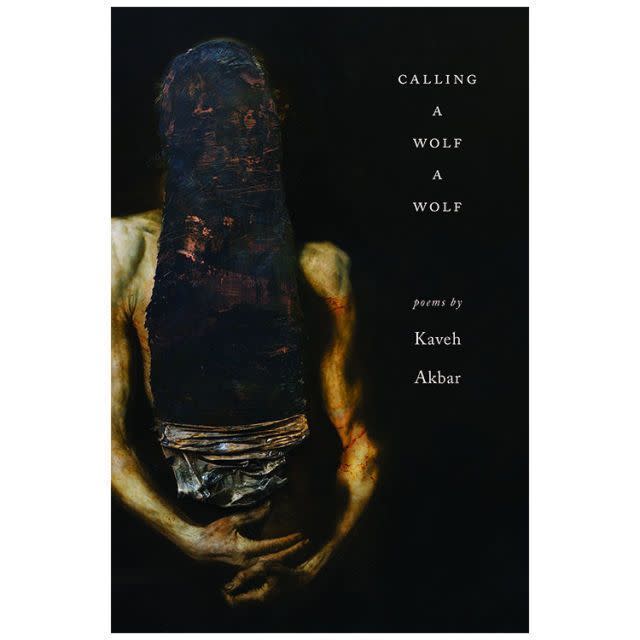 4) 'Calling a Wolf a Wolf' by Kaveh Akbar