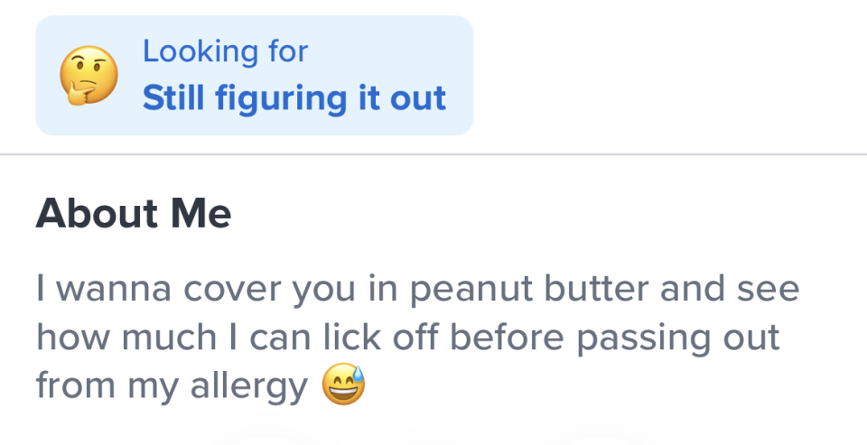 Someone's about me section reads "I wanna cover you in peanut butter and see how much I can lick off before passing out from my allergy"