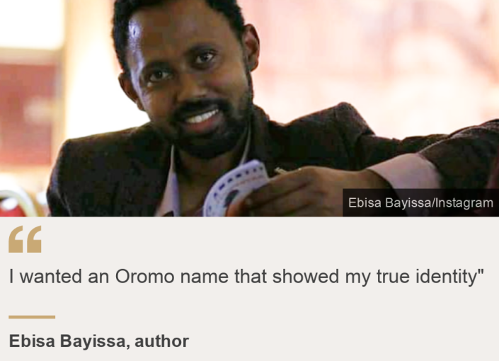 &quot;I wanted an Oromo name that showed my true identity&quot;&quot;, Source: Ebisa Bayissa, author, Source description: , Image: Ebisa Bayissa