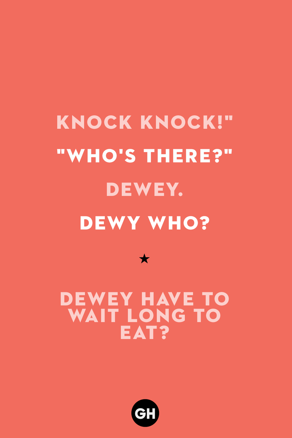 31) Knock Knock. Who’s there? Dewey.