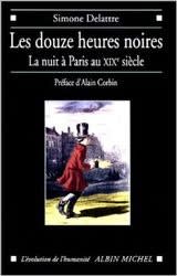 <span class="caption">L’ouvrage de Simone Delattre publié en 2000 est une approche culturelle des pratiques nocturnes a marqué le champ historiographique des sensibilités et inspiré bon nombre d’historiens intéressés par la nuit.</span>