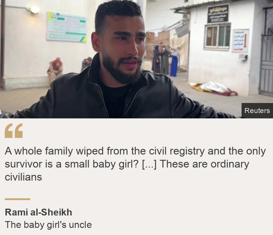 "A whole family wiped from the civil registry and the only survivor is a small baby girl? [...]
These are ordinary civilians", Source: Rami al-Sheikh, Source description: The baby girl's uncle, Image: Rami al-Sheikh