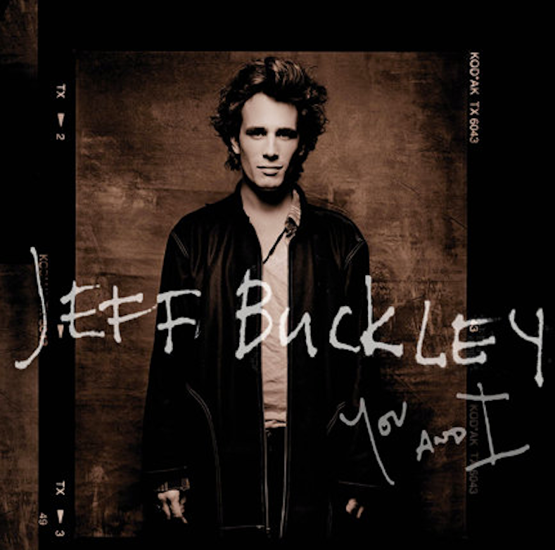 13. Jeff Buckley – You and I