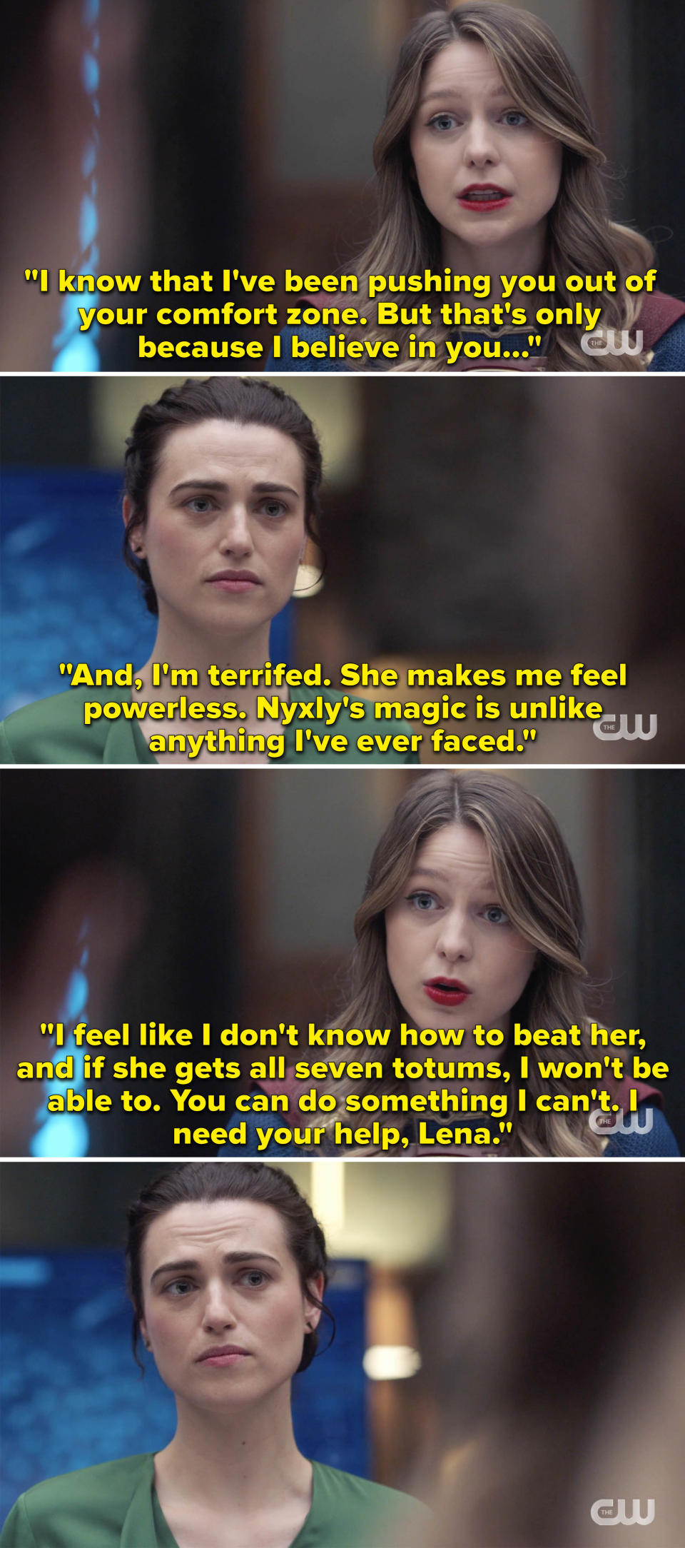 Kara telling Lena she believes in her and she needs her help to stop Nyxyl because she's scared