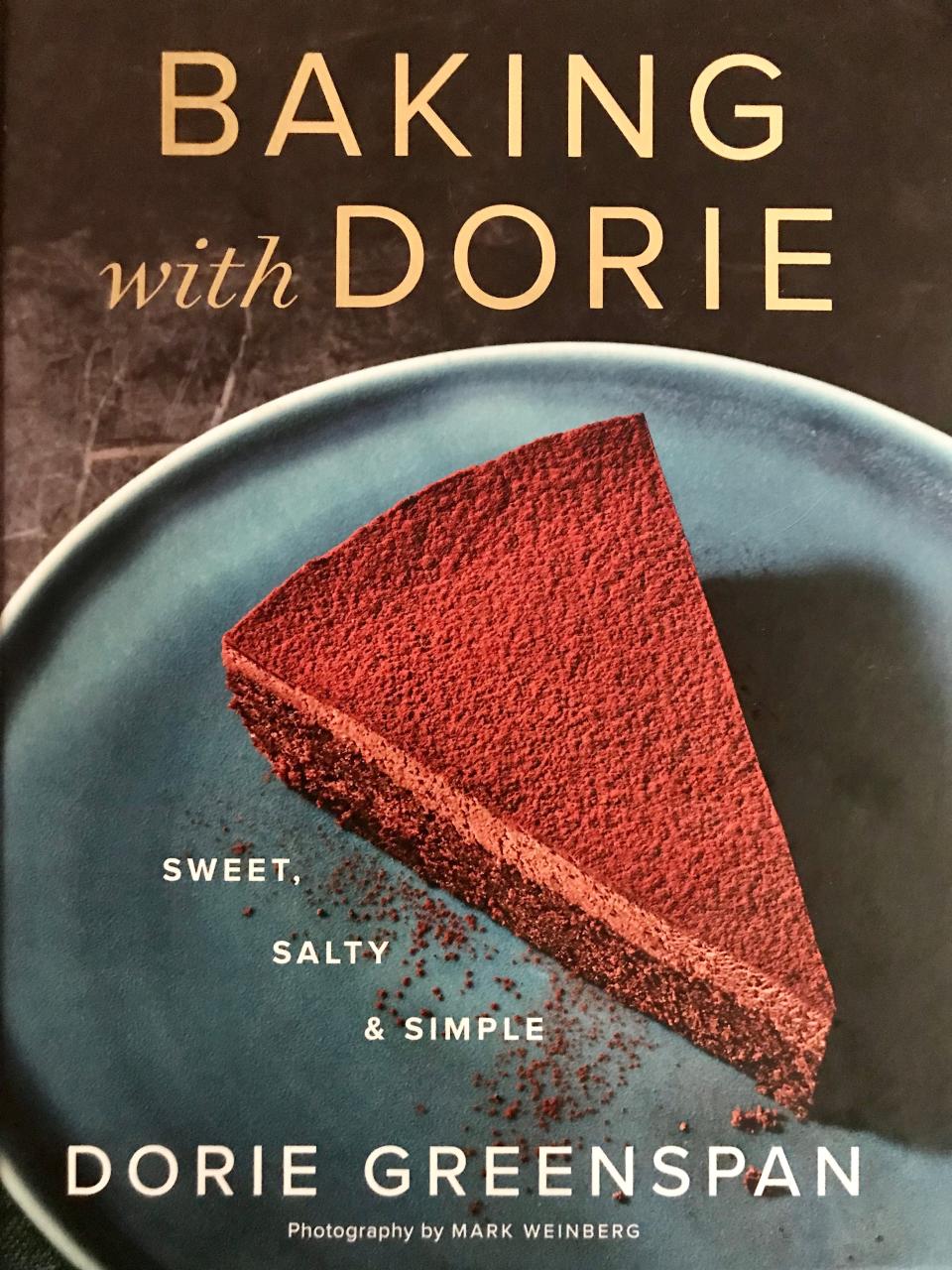 "Baking With Dorie: Sweet, Salty and Simple," by Dorie Greenspan, is the author's 14th book on baking.