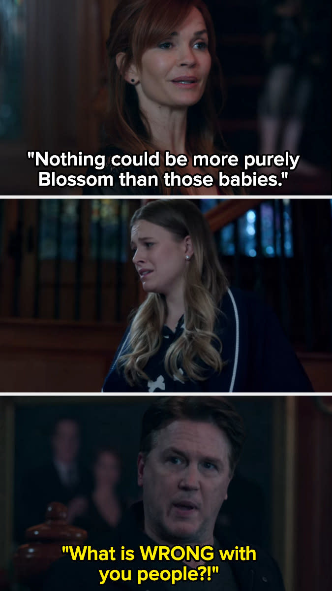 A woman saying nothing could be more Blossom than the babies, a girl crying, and a man asking what's wrong with them