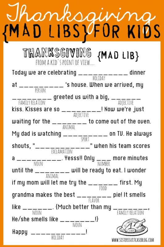 <p>My Sister’s Suitcase</p><p>When kids fill out these silly mad libs by <a href="https://www.sisterssuitcaseblog.com/thanksgiving-mad-libs-printable/" rel="nofollow noopener" target="_blank" data-ylk="slk:My Sister’s Suitcase;elm:context_link;itc:0;sec:content-canvas" class="link rapid-noclick-resp"><em>My Sister’s Suitcase</em></a>, they won’t be able to stop giggling. Just print them out and you’ll start hearing laughter in no time.</p>