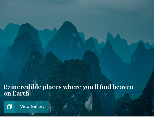 19 incredible places where you'll find heaven on Earth