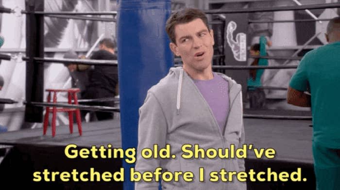 "Getting old. Should've stretched before I stretched."