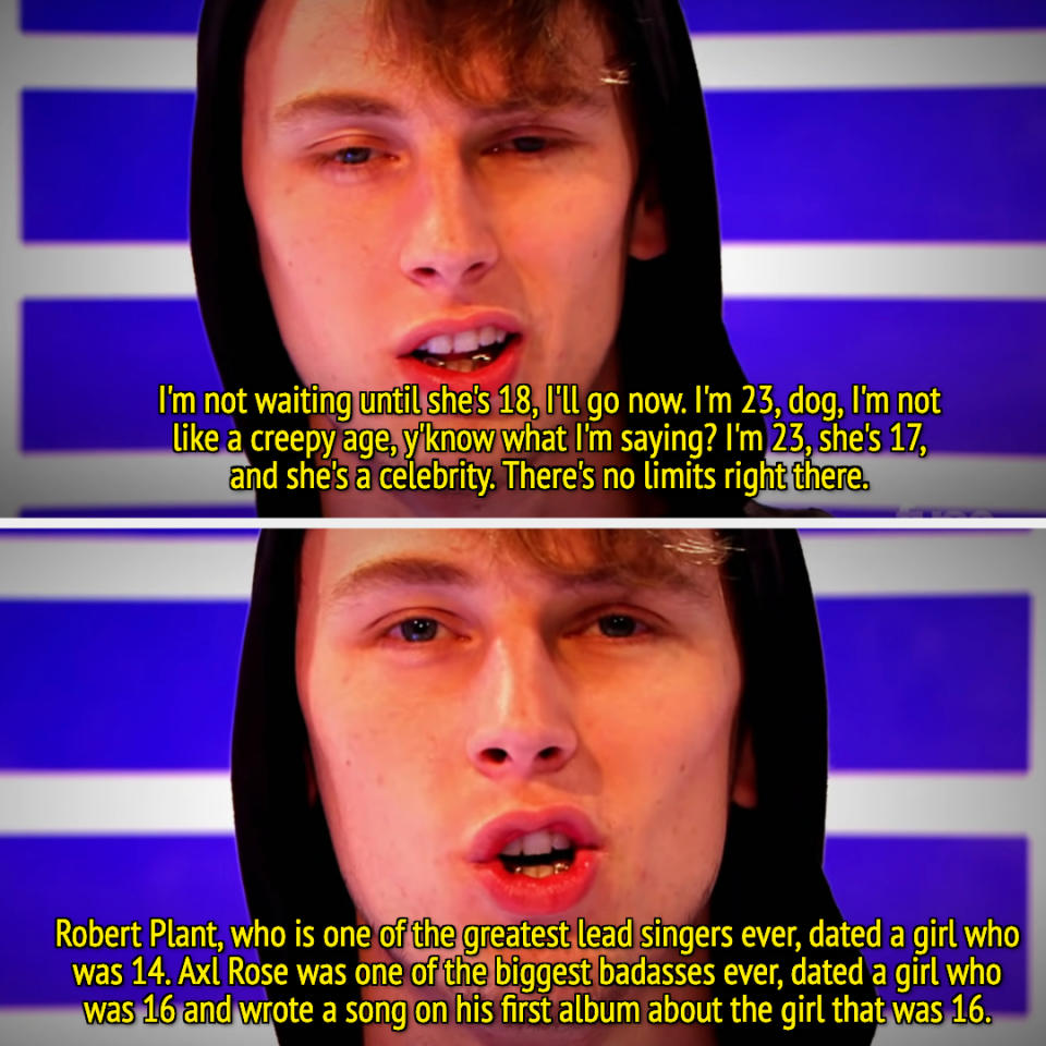 MGK says he's not waiting until Kendall is 18: "I'm 23, dog, I'm not like a creepy age, y'know what I'm saying? I'm 23, she's 17, and she's a celebrity; there's no limits right there," and says Robert Plant and Axl Rose dated underage girls