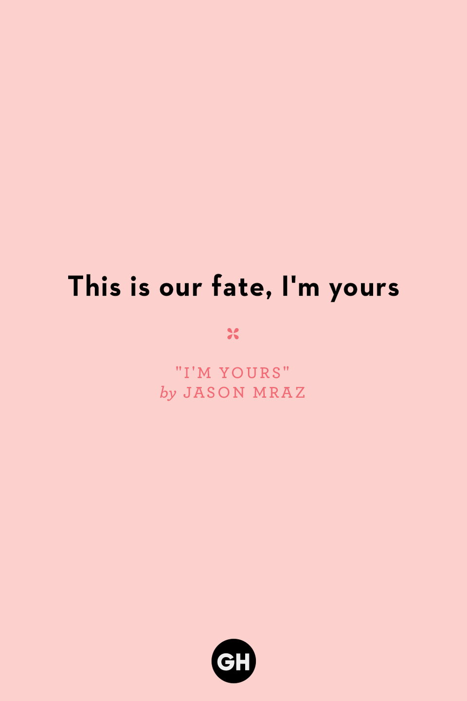 <p>This is our fate, I'm yours<br></p>