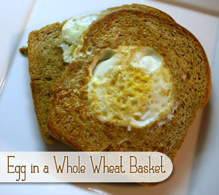 Egg in a Whole Wheat Basket