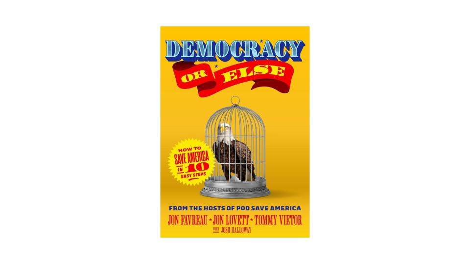 Democracy or Else: How to Save America in 10 Easy Steps Hardcover Book Cover