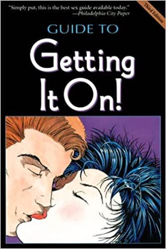 The Guide to Getting It On! (The Universe’s Coolest and Most Informative Book About Sex)