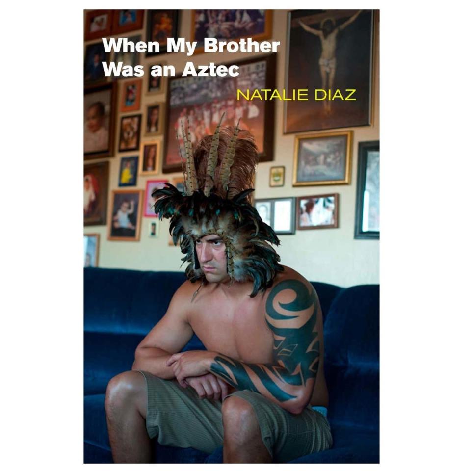 When My Brother Was an Aztec by Natalie Diaz