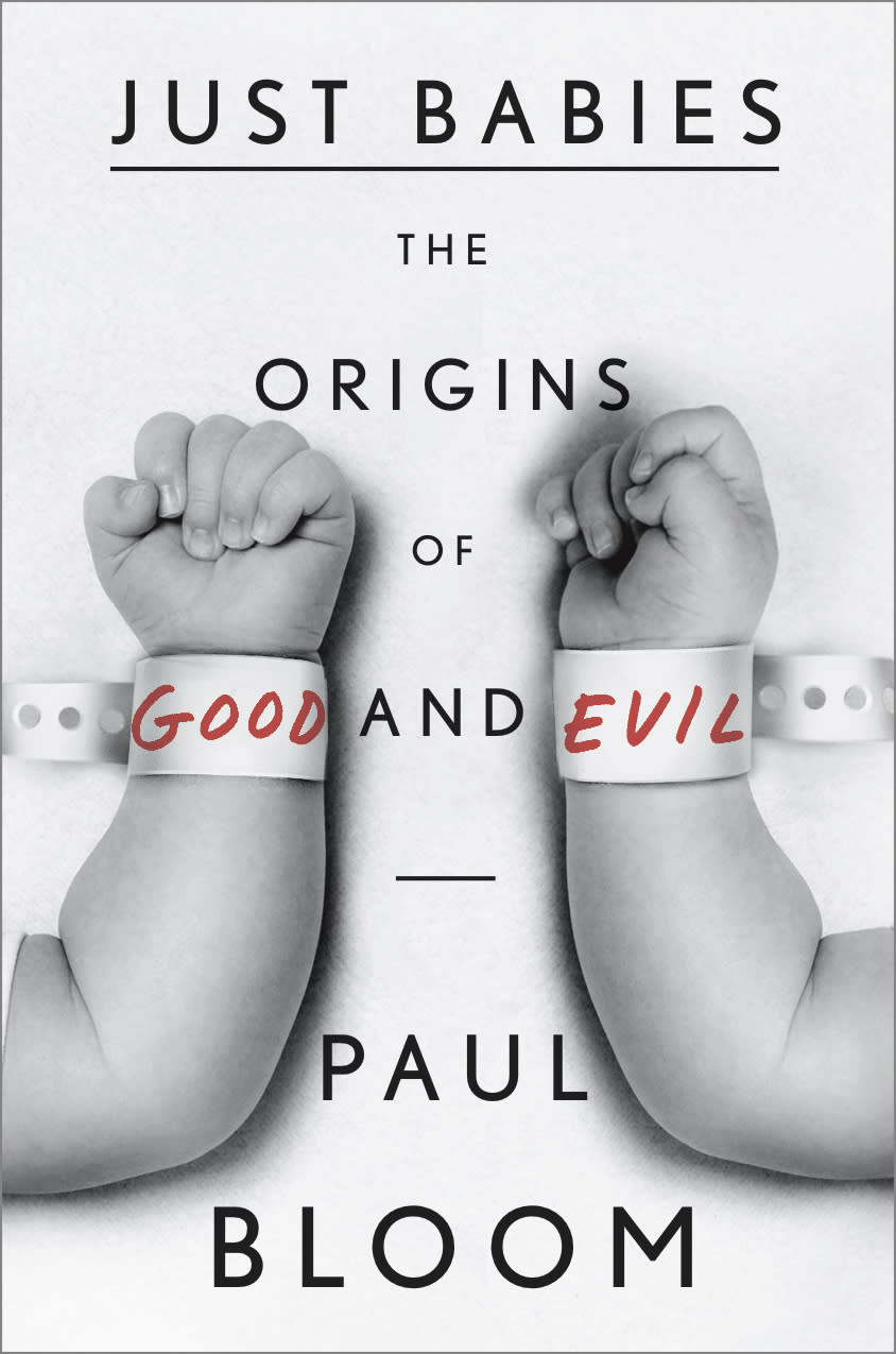 This book cover image released by Crown shows "Just Babies: The Origins of Good and Evil," by Paul Bloom. Bloom, the developmental psychologist and Yale professor, takes on the nature of morality and vast research spanning evolutionary biology to philosophy, drawing on everyone from Sigmund Freud to Louis C.K. (AP Photo/Crown)