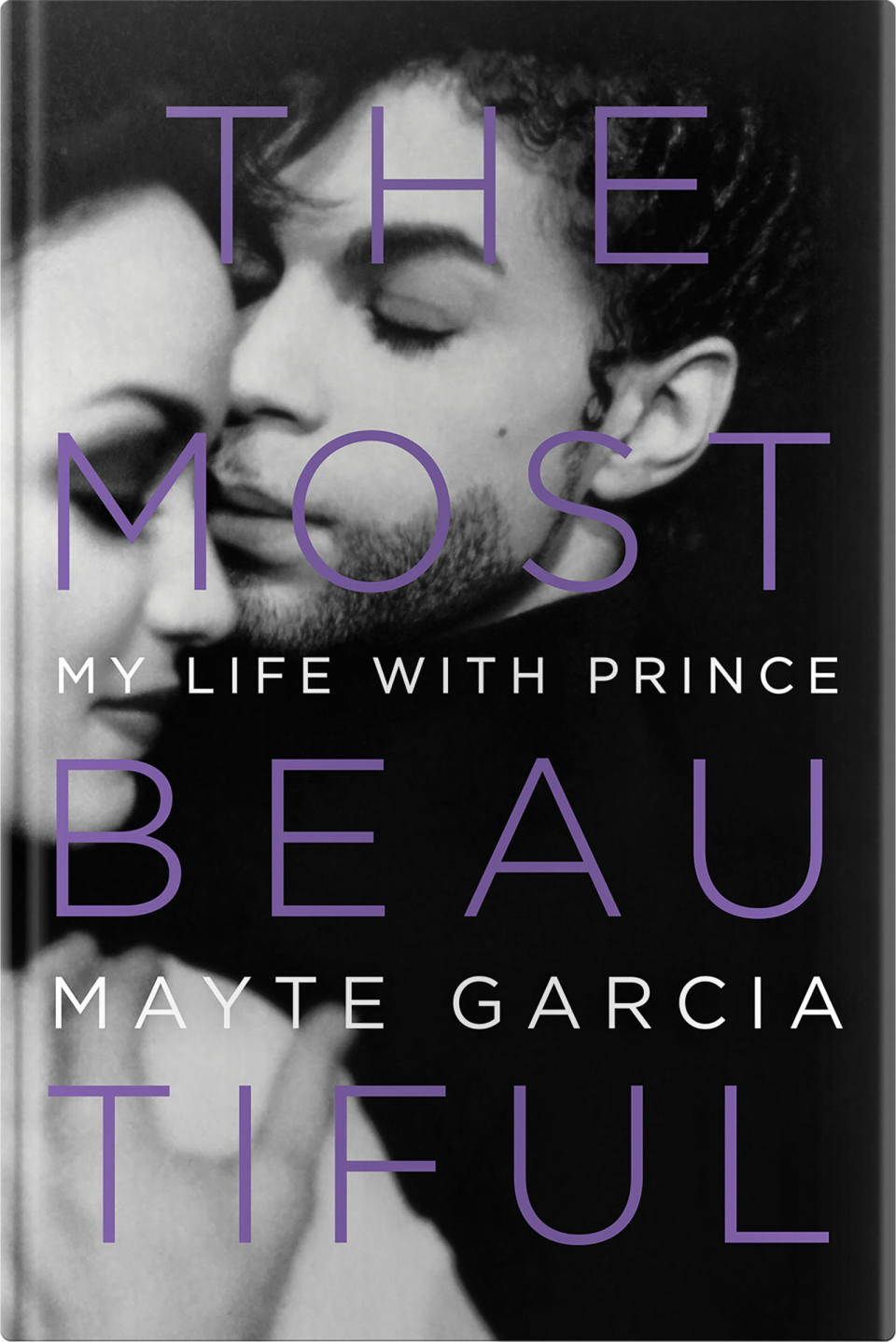 The Most Beautiful: My Life With Prince , Mayte Garcia