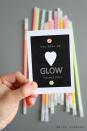 <p>These glow stick cards will <a href="https://www.womansday.com/relationships/g2134/valentines-day-quotes/" rel="nofollow noopener" target="_blank" data-ylk="slk:brighten up;elm:context_link;itc:0;sec:content-canvas" class="link ">brighten up</a> anyone's day.</p><p><strong><em>Get the tutorial at <a href="http://www.deliacreates.com/last-minute-glow-stick-valentines/" rel="nofollow noopener" target="_blank" data-ylk="slk:Delia Creates;elm:context_link;itc:0;sec:content-canvas" class="link ">Delia Creates</a>.</em></strong></p><p><strong><strong><strong><strong><strong><em>What You'll Need:</em></strong></strong></strong> </strong></strong><a href="https://www.amazon.com/Lumistick-AUTHENTIC-Inch-Glow-Sticks/dp/B000IZ9N78/r" rel="nofollow noopener" target="_blank" data-ylk="slk:Glow sticks;elm:context_link;itc:0;sec:content-canvas" class="link ">Glow sticks</a> ($10 for 100 glow sticks, Amazon)</p>