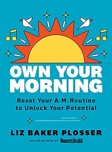 <p><strong>Liz Baker Plosser</strong></p><p>amazon.com</p><p><strong>$22.85</strong></p><p>Our editor-in-chief Liz Plosser went above and beyond sharing her a.m. routine tips, from meal prep and list-making skills to meditation practices and workout secrets. You'll want to snag yourself a copy too, tbh.</p>
