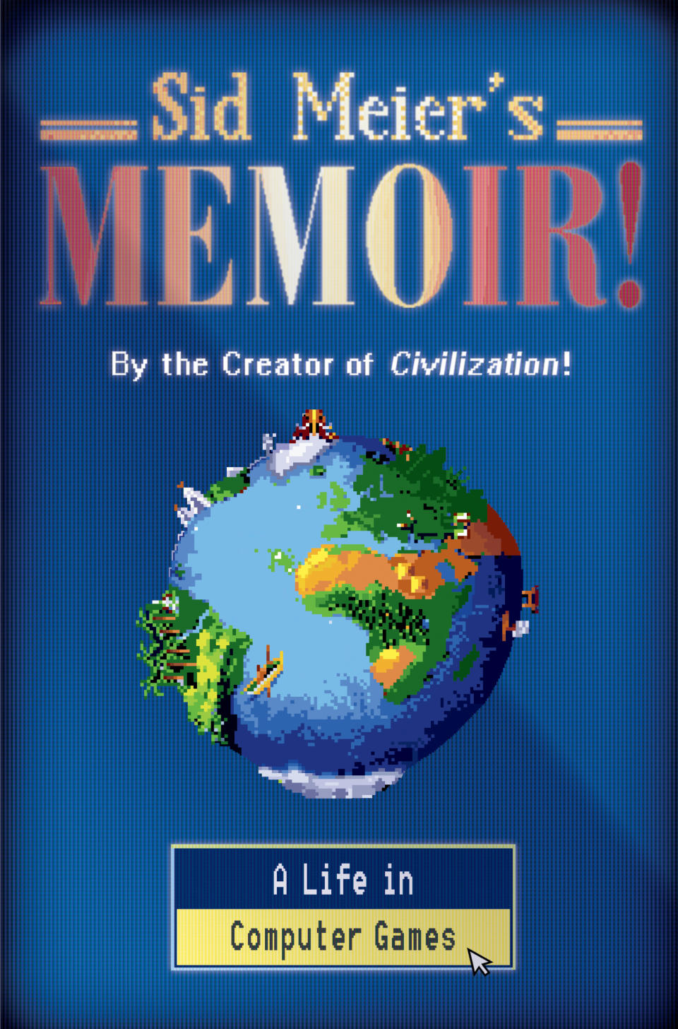 Sid Meier's Memoir! – cover art (Photograph: Press image)